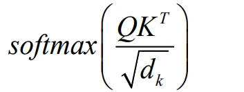 softmax(QKᵀ / √d_k)：点积之后除以维度的平方根，再取 softmax 得到概率